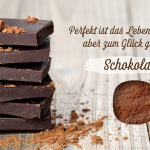 Schokokarte Perfekt ist das Leben nie, aber zum Glück gibt es Schokolade.