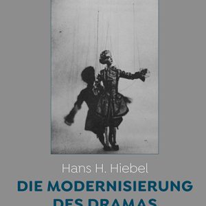 Die Modernisierung des Dramas (1731–1836) – Hans Hiebel – ISBN 9783826087745 / 978-3-8260-8774-5 / 978-3-8260-8774-5 [Digital]