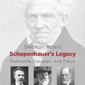 Schopenhauer’s Legacy – Nietzsche, Deussen, and Freud – Stephan Atzert – ISBN 9783826079429 / 978-3-8260-7942-9 / 978-3-8260-7942-9