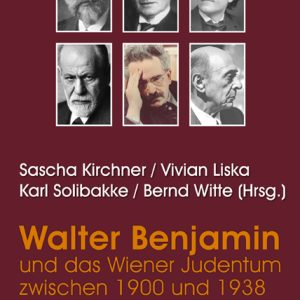 Walter Benjamin und das Judentum zwischen 1900 und 1938 – Sascha Kirchner (Hrsg.), Vivian Liska (Hrsg.), Karl Solibakke (Hrsg.), Bernd Witte (Hrsg.) – ISBN 9783826042461 / 978-3-8260-4246-1 / 978-3-82-604246-1