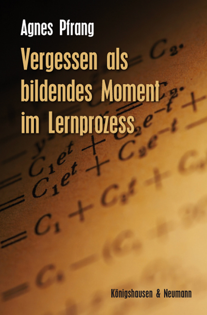 Vergessen als bildendes Moment im Lernprozess – Agnes Pfrang – ISBN 9783826043888 / 978-3-8260-4388-8 / 978-3-82-604388-8