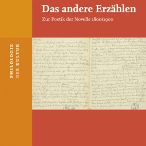 Das andere Erzählen – Zur Poetik der Novelle 1800/1900 – Florentine Biere – ISBN 9783826048500 / 978-3-8260-4850-0 / 978-3-82-604850-0