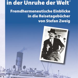 „Reisen ist Rast in der Unruhe der Welt“ – Fremdhermeneutische Einblicke in die Reisetagebücher von Stefan Zweig – Matjaž Birk – ISBN 9783826059933 / 978-3-8260-5993-3 / 978-3-82-605993-3