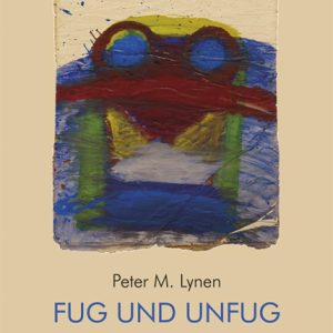 Fug und Unfug – Ein Abecedario – Peter M. Lynen – ISBN 9783826070037 / 978-3-8260-7003-7 / 978-3-82-607003-7