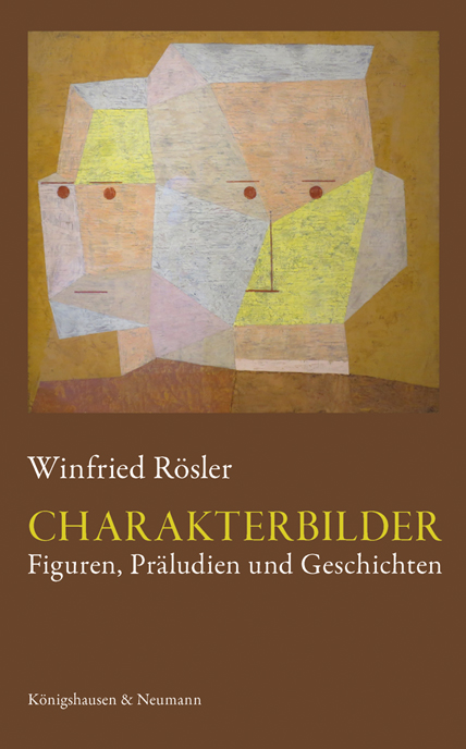 Charakterbilder – Figuren, Präludien und Geschichten – Winfried Rösler – ISBN 9783826073847 / 978-3-8260-7384-7 / 978-3-82-607384-7